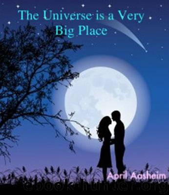 The Universe is a Very Big Place by April Aasheim