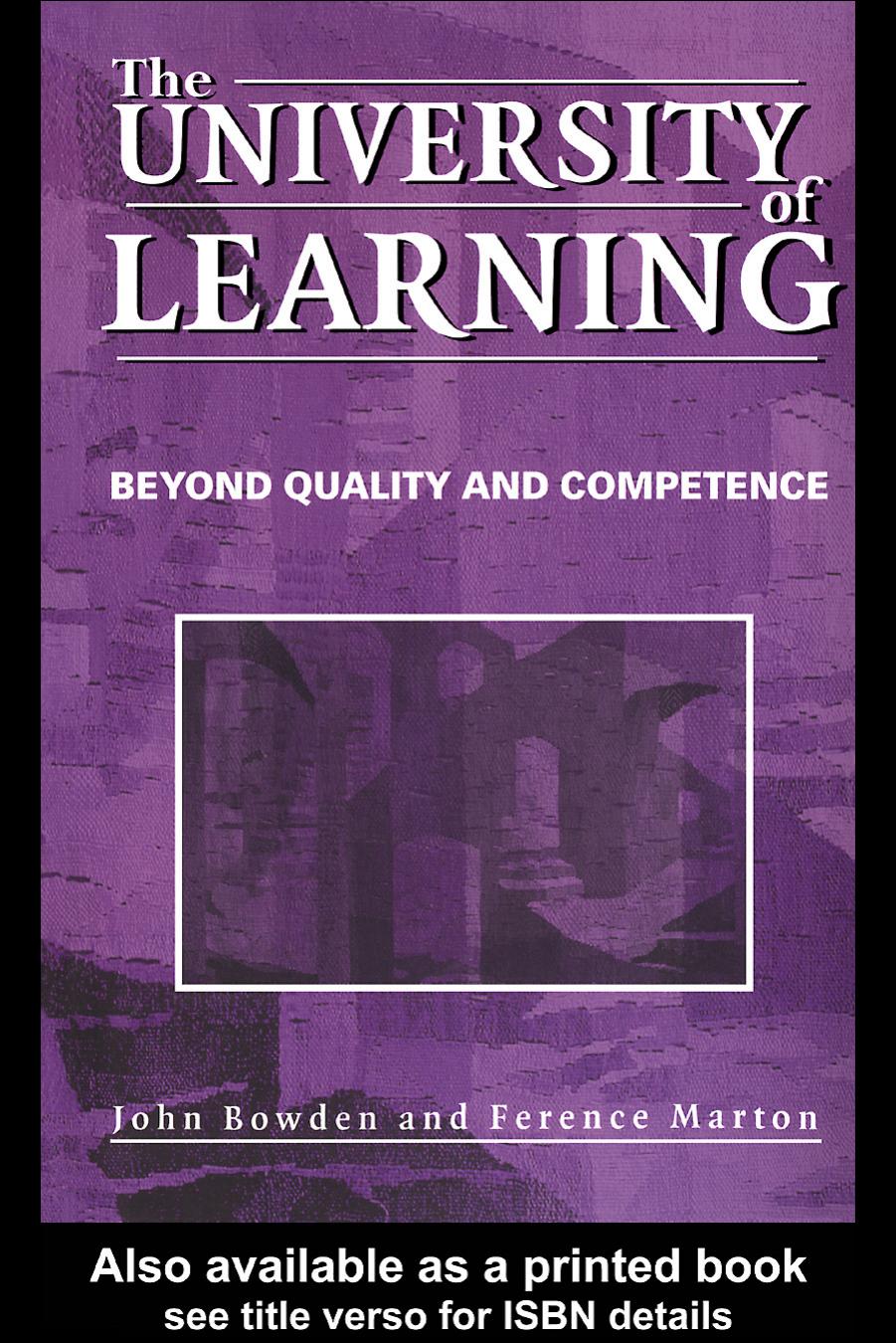 The University of Learning: Beyond Quality and Competence by John Bowden; Ference Marton