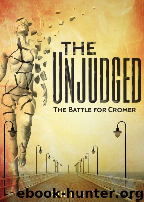 The Unjudged: The battle for Cromer by Phil Hurst