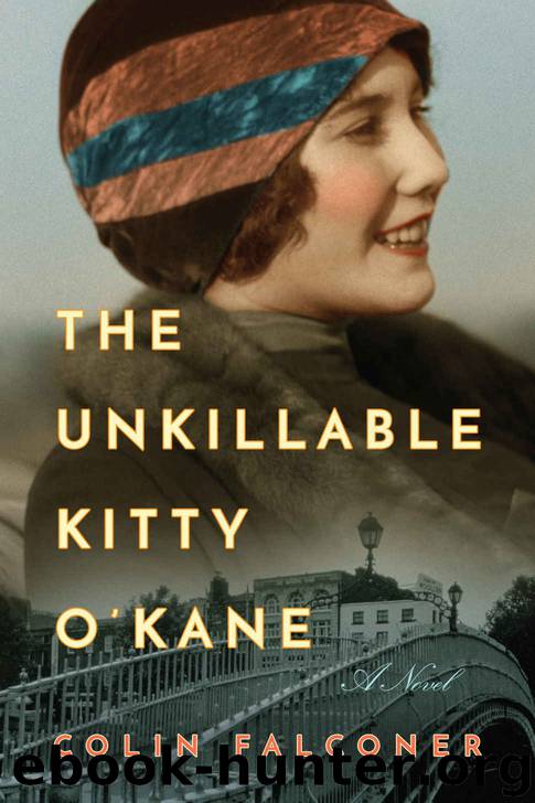 The Unkillable Kitty O'Kane: A Novel by Colin Falconer