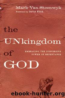 The Unkingdom of God by Van Steenwyk Mark;Fitch David E.;
