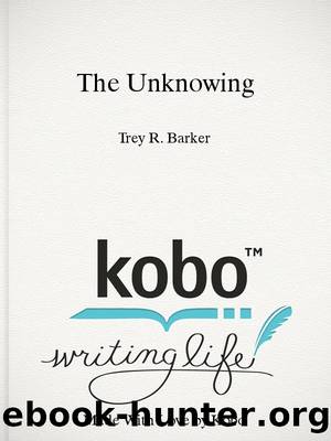 The Unknowing by Trey R. Barker