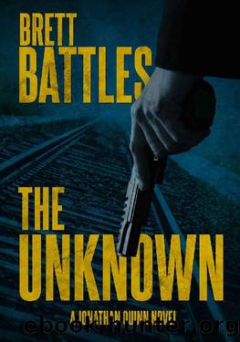 The Unknown (A Jonathan Quinn Novel Book 14) by Brett Battles