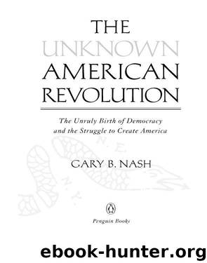 The Unknown American Revolution by Gary B. Nash