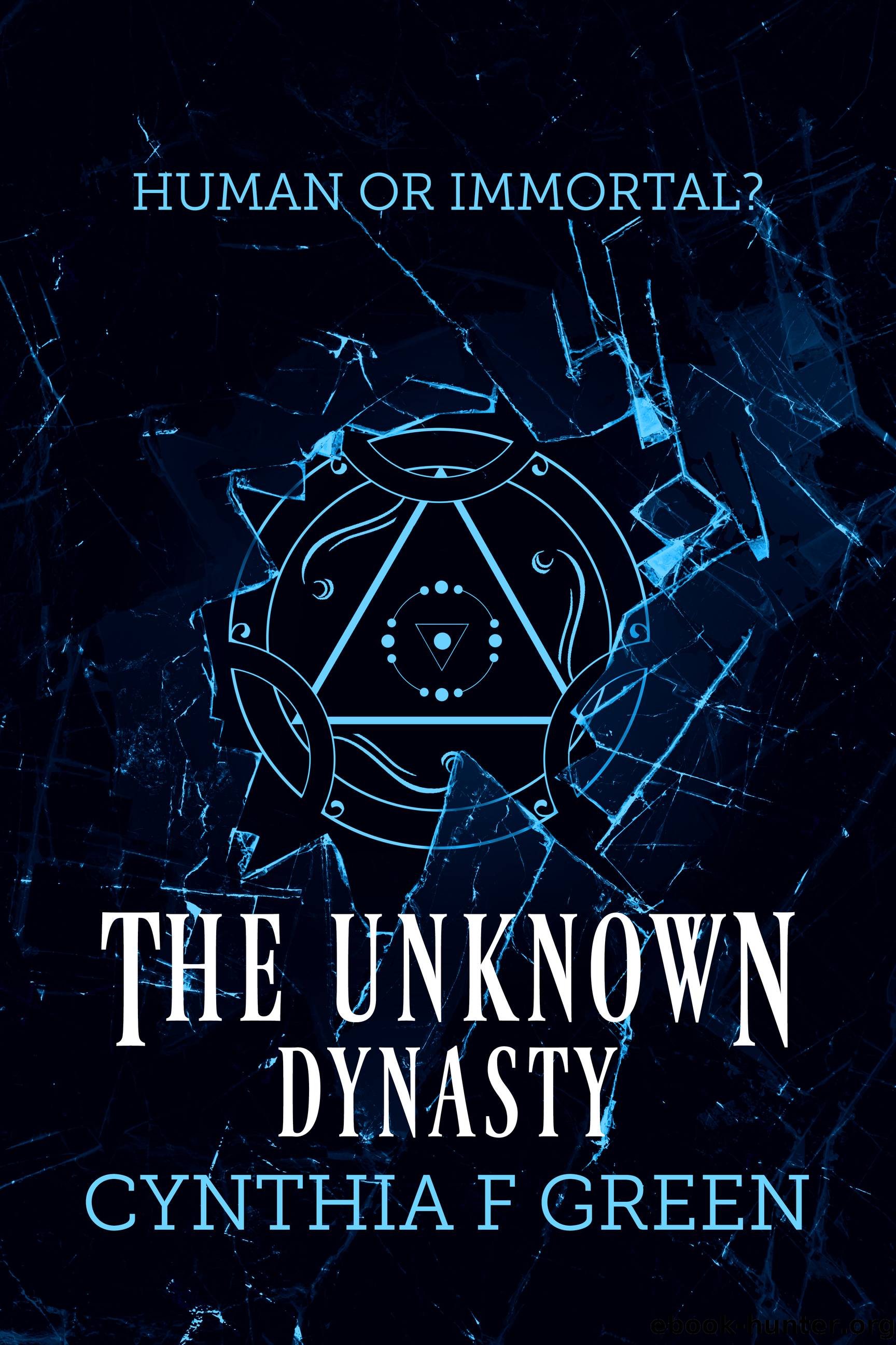 The Unknown Dynasty by Cynthia F Green