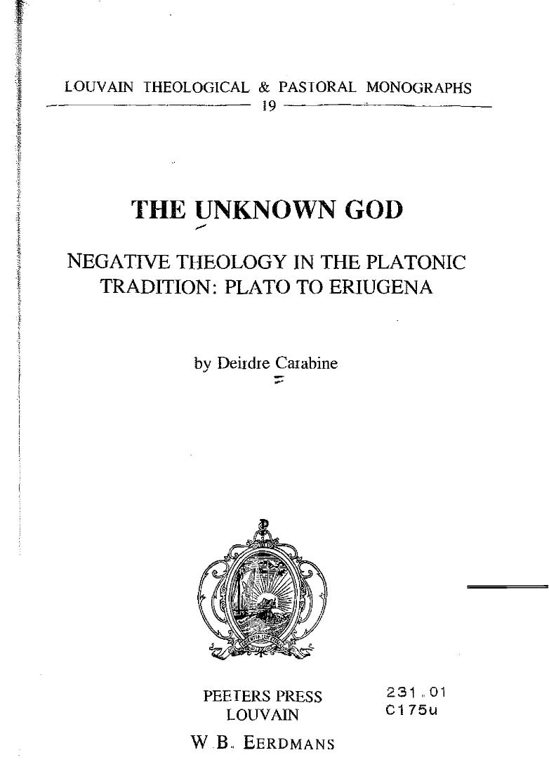 The Unknown God: Negative Theology in the Platonic Tradition: Plato to Eriugena by Deirdre Carabine