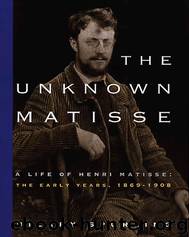 The Unknown Matisse by Hilary Spurling