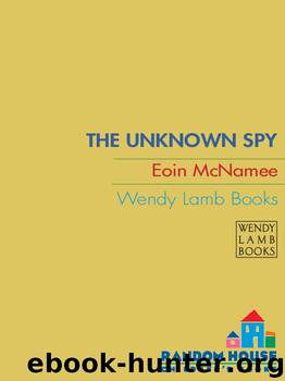 The Unknown Spy by Eoin McNamee