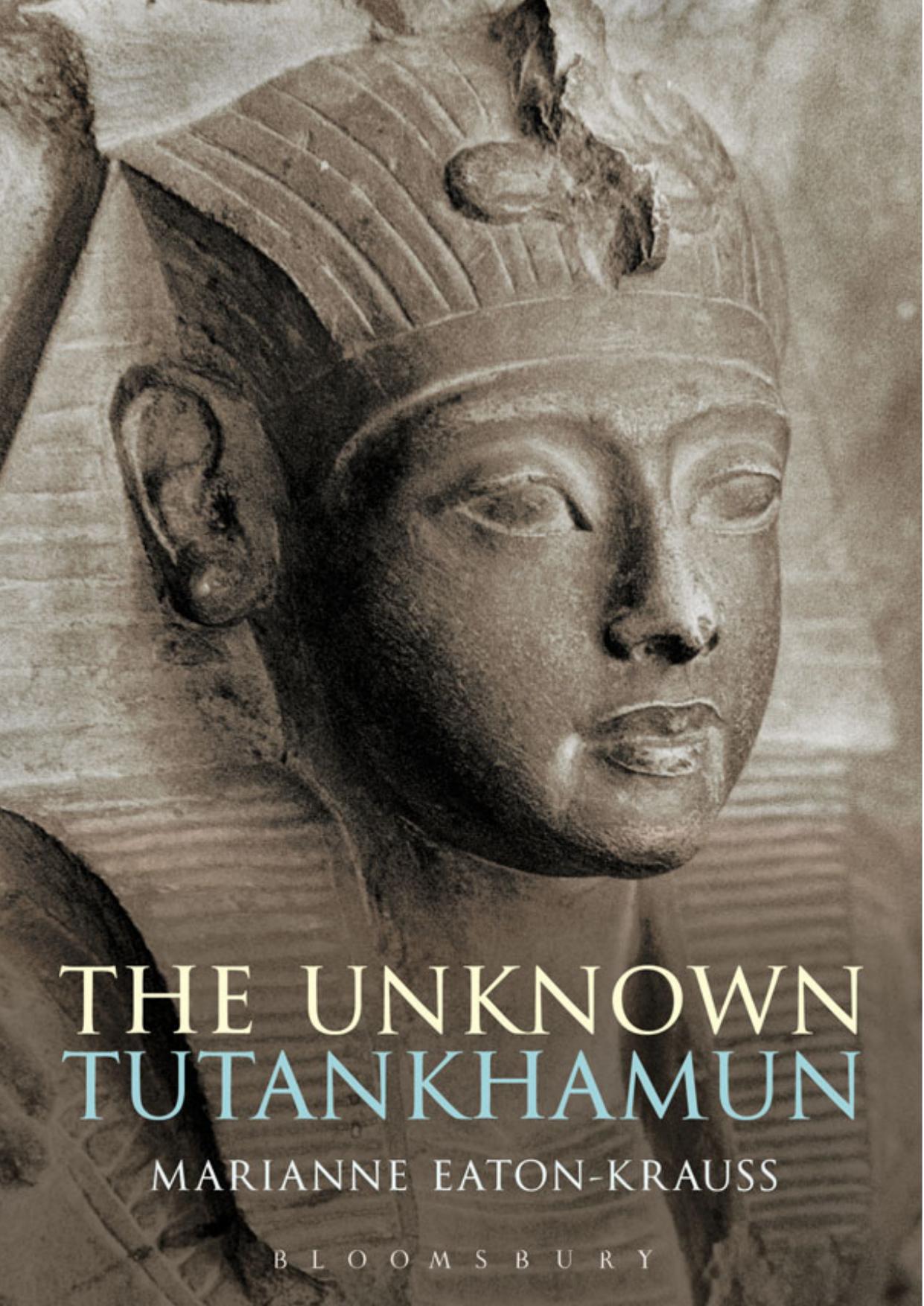 The Unknown Tutankhamun by Marianne Eaton-Krauss