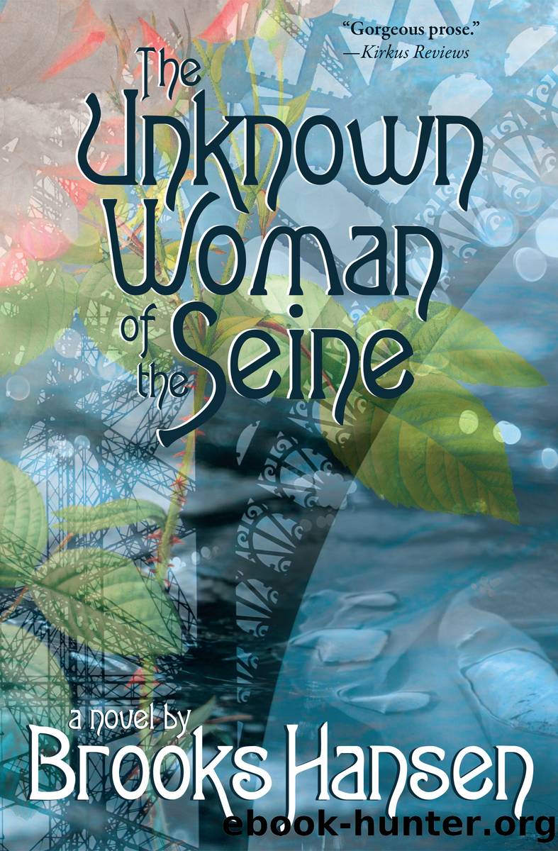 The Unknown Woman of the Seine by Brooks Hansen