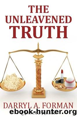 The Unleavened Truth by Darryl A. Forman