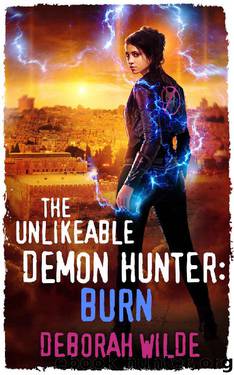The Unlikeable Demon Hunter: Burn (Nava Katz Book 6) by Deborah Wilde