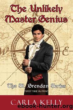 The Unlikely Master Genius (St. Brendan Book 1) by Carla Kelly