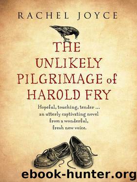 The Unlikely Pilgrimage Of Harold Fry by Joyce Rachel