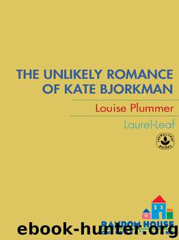 The Unlikely Romance of Kate Bjorkman by Louise Plummer