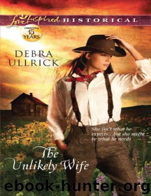 The Unlikely Wife (Love Inspired Historical) by Debra Ullrick