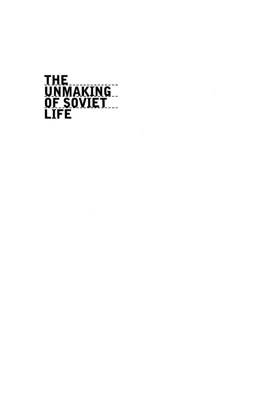 The Unmaking of Soviet Life: Everyday Economies After Socialism by Caroline Humphrey