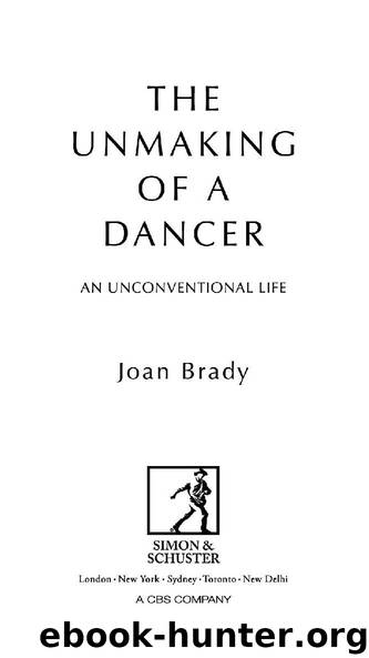 The Unmaking of a Dancer by Joan Brady