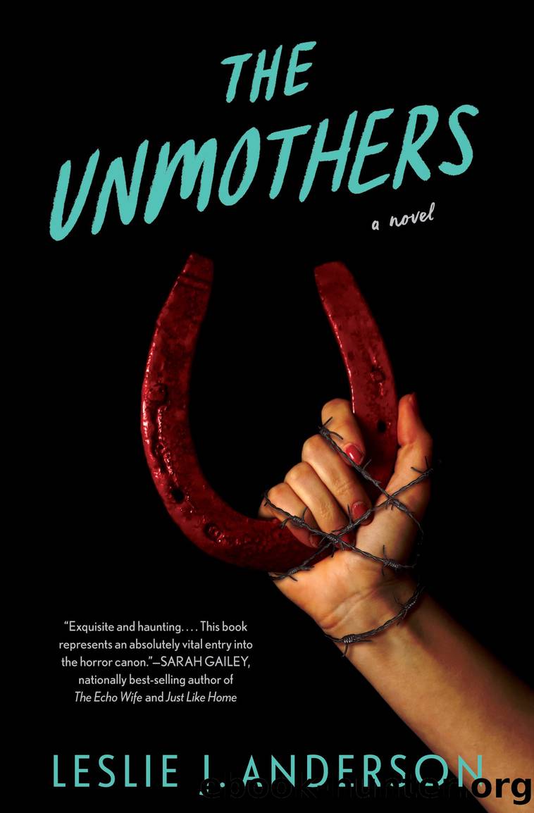 The Unmothers by Leslie J. Anderson