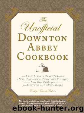 The Unofficial Downton Abbey Cookbook by Emily Ansara Baines