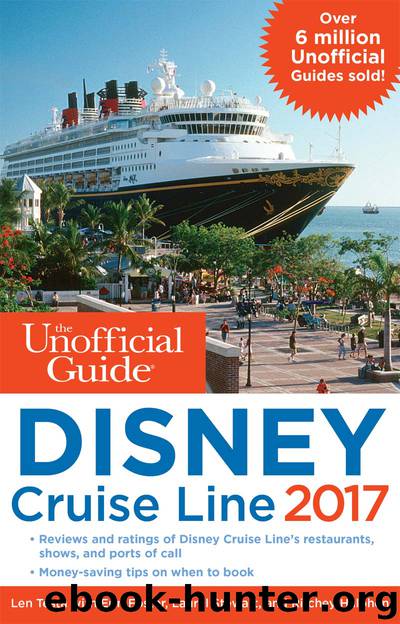 The Unofficial Guide to Disney Cruise Line 2017 by Len Testa