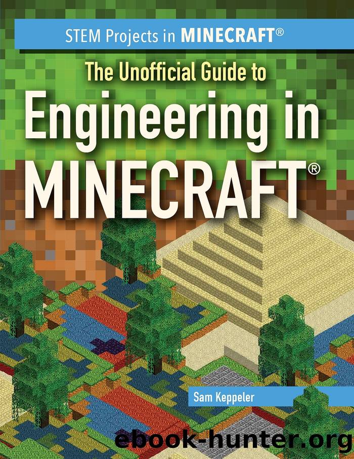 The Unofficial Guide to Engineering in Minecraft&#174; by Sam Keppeler