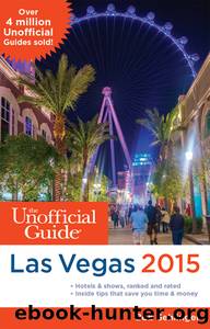 The Unofficial Guide to Las Vegas 2015 by Bob Sehlinger