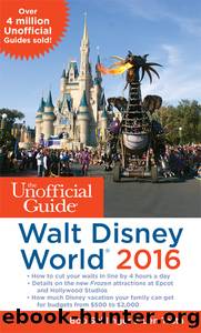 The Unofficial Guide to Walt Disney World 2016 by Bob Sehlinger