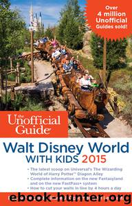 The Unofficial Guide to Walt Disney World with Kids 2015 by Bob Sehlinger