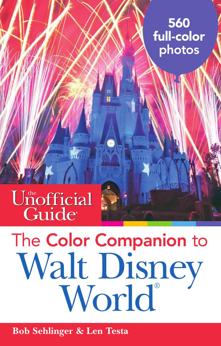 The Unofficial Guide: The Color Companion to Walt Disney World (Unofficial Guides) by Bob Sehlinger Len Testa