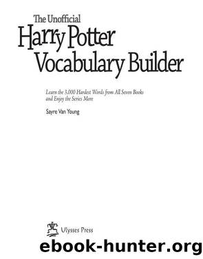 The Unofficial Harry Potter Vocabulary Builder by Sayre Van Young