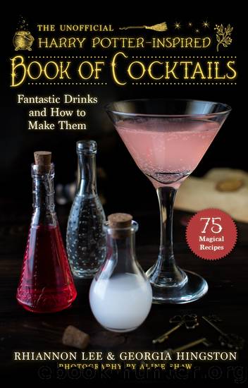 The Unofficial Harry Potter-Inspired Book of Cocktails by Rhiannon Lee