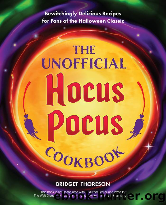 The Unofficial Hocus Pocus Cookbook by Bridget Thoreson