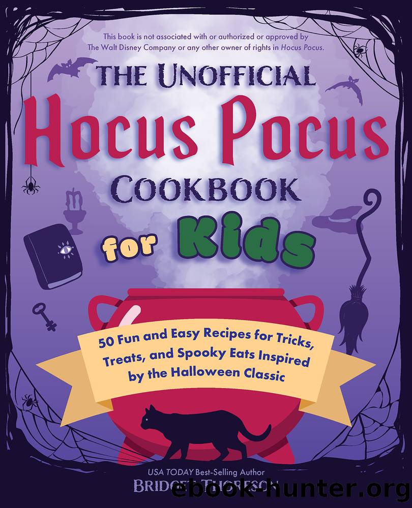 The Unofficial Hocus Pocus Cookbook for Kids by Bridget Thoreson