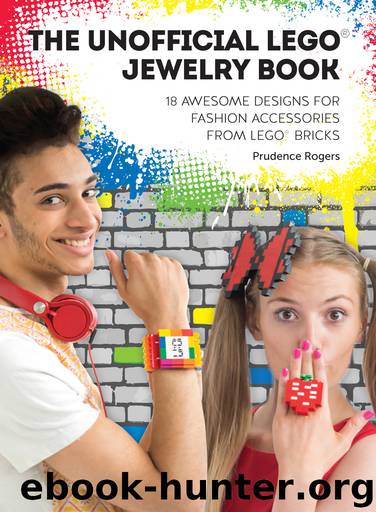 The Unofficial LEGO® Jewelry Book by Prudence Rogers