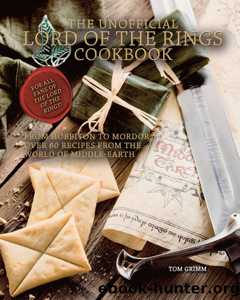 The Unofficial Lord of the Rings Cookbook by Tom Grimm;