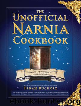 The Unofficial Narnia Cookbook by Dinah Bucholz