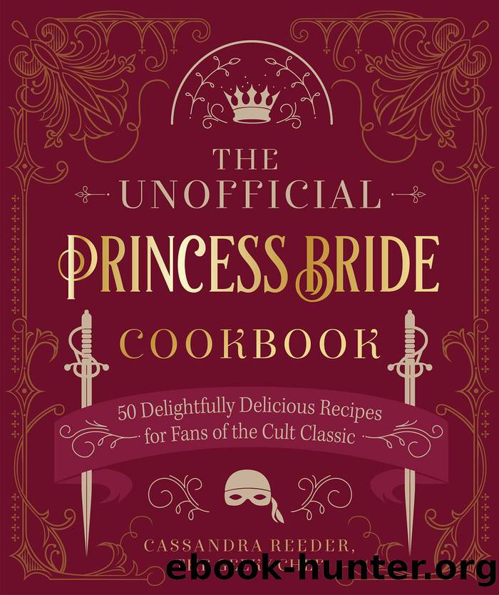 The Unofficial Princess Bride Cookbook by Cassandra Reeder