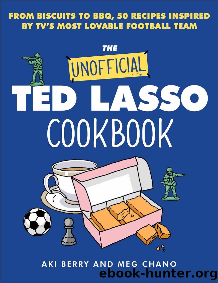 The Unofficial Ted Lasso Cookbook by Aki Berry