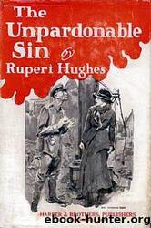 The Unpardonable Sin by Rupert Raleigh Hughes