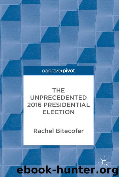 The Unprecedented 2016 Presidential Election by Rachel Bitecofer