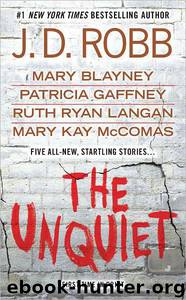 The Unquiet by J. D. Robb;Mary Blayney