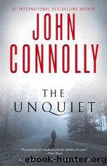 The Unquiet: A Charlie Parker Thriller by Connolly John