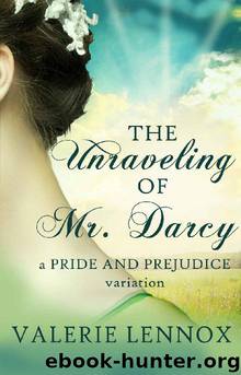 The Unraveling of Mr Darcy by Valerie Lennox