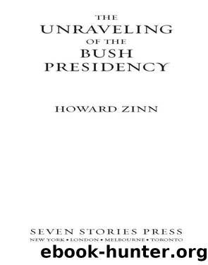 The Unraveling of the Bush Presidency by Howard Zinn