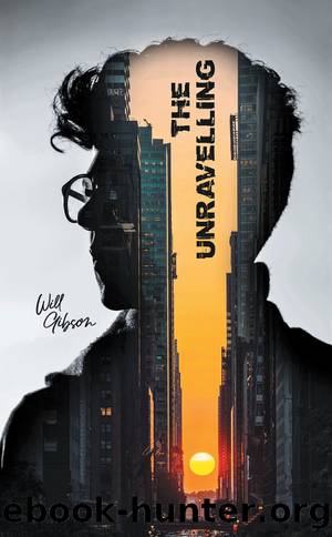 The Unravelling by Will Gibson
