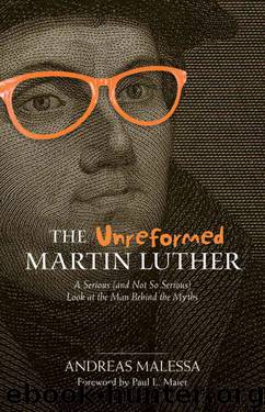 The Unreformed Martin Luther by Andreas Malessa
