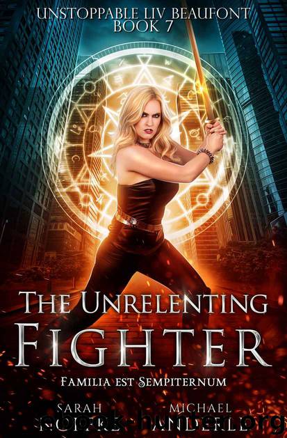 The Unrelenting Fighter (Unstoppable Liv Beaufont Book 7) by Sarah Noffke & Michael Anderle