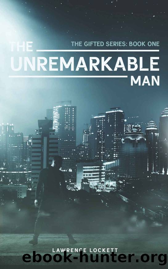 The Unremarkable Man (The Gifted Series Book 1) by Lawrence Lockett