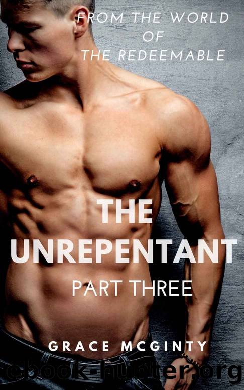 The Unrepentant [Part Three] by Grace McGinty